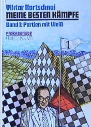 Meine besten Kämpfe, Bd.1, Partien mit Weiß: Partien mit Weiss (Praxis Schach) von Edition Olms